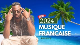 Meilleur Musique Actuelle 2024 🔊 Chansons Populaires 2024 🔊 Music Francaise 2024 Nouveauté [upl. by Neeoma]