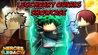 ALL LEGENDARY QUIRKS SHOWCASE WHICH IS THE BEST  Heroes Legacy [upl. by Kasevich]