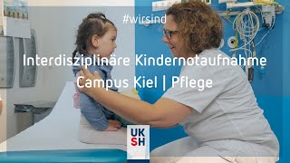 Interdisziplinäre Kindernotaufnahme  UKSH  Campus Kiel  wirsind Pflege [upl. by Turner180]