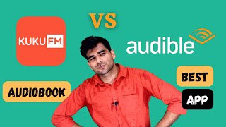 Audible vs KukuFM  Best Audiobook App for you [upl. by Narah]