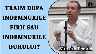 Mihaita Danila  Traim dupa Indemnurile Firii sau Indemnurile Duhului  PREDICA [upl. by Hgielrak422]