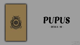 Dewa 19  Pupus Lirik [upl. by Salangia909]