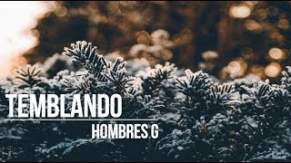 Temblando  Hombres G  Letra [upl. by Dub]