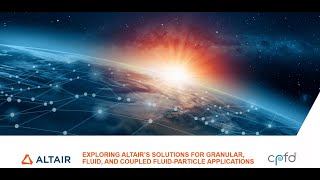 Exploring Altair and CPFD’s Solutions for Granular Fluid and Coupled Fluid Particle Applications [upl. by Caria381]