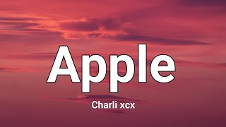 Charli xcx  Apple Lyrics I think the apples rotten right to the core TikTok dancing song [upl. by Christoforo453]