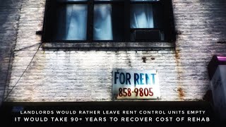 Landlord Would Rather Leave Rent Controlled Unit Empty It Would Take 90 Years To Recoup Rehab Cost [upl. by Josh]