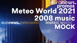 Meteo World 2021 with 2008 music  MOCK  Euronews [upl. by Hsirahc131]