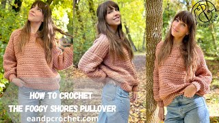 How To Crochet An Oversized Pullover The Foggy Shores Pullover Pattern [upl. by Alecia]