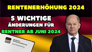 ⚡️Renten Nachrichten❗️ 5 wichtige Änderungen für Rentner ab Juni 2024 [upl. by Leoy]