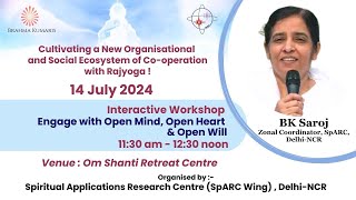 Live Interactive Workshop  Engage with Open Mind Open Heart amp Open Will I BK Saroj I ORC Delhi [upl. by Zetrom]