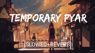 Temporary Pyar SlowedReverb Kaka  Textaudio [upl. by Delia]