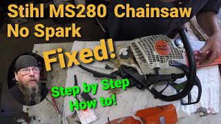 Stihl MS280 ChainsawNo SparkFixed [upl. by Lenroc420]