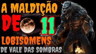 Lobisomens Em Vale Das Sombras  Parte 11 Final [upl. by Monarski]