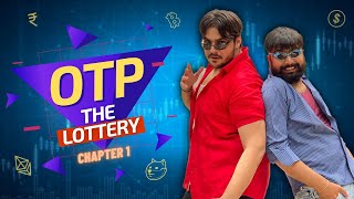 OTP The Lottery  Chapter 1  Ashish Chanchlani [upl. by Marinelli761]