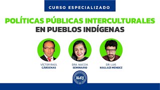 🤠 Curso Especializado Políticas Públicas Interculturales en Pueblos Indígenas  ILCJ [upl. by Dnalon633]