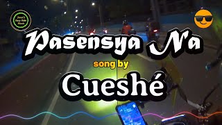 Pasensya Na  Cueshé karaoke version [upl. by Coulson265]