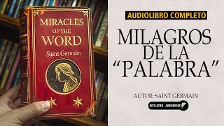 Milagros de la PALABRA  quotTu Palabra Tu Creaciónquot  Saint Germain  Audiolibro Espiritual [upl. by Assenat658]