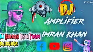 Amplifier Imran Khan Dj song 2024 Desi Style Drums Mix Dj Bikash Bhai From Aligondabikashbhai [upl. by Bayard548]