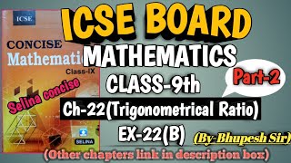 ICSE  CLASS9TH  MATHS CH22TRIGONOMETRICAL RATIO  Intro and ex22B  SELINA  PART2 [upl. by Eixid]