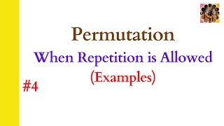 4 Permutation  Permutations with repetition allowed  Permutation Examples  Permutation [upl. by Annad658]