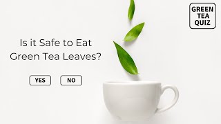 Is it Safe to Eat Green Tea Leaves What are the Risks and Benefits of Eating Green Tea Leaves [upl. by Katharyn]