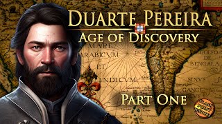 Duarte Pereira  Part 1  Age of Discovery [upl. by Dedie]