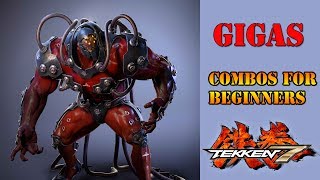 Tekken 7  Gigas Combos for Beginners [upl. by Ecnarret234]