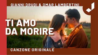 TI AMO DA MORIRE  Gianni Drudi e Omar Lambertini Canzone originale  Testo [upl. by Allicsirp41]