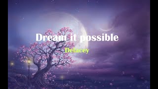 Delacey  Dream it possible lyrics [upl. by Norrek]