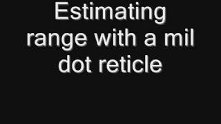 Estimating range with a mil dot reticle EASY and SIMPLE [upl. by Yeltnarb]