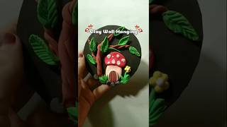 Clay Wall Hanging Craft 🍄 shorts diy craft wallhanging [upl. by Nomannic]