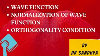 Wave function Normalization and Orthogonality Condition [upl. by Nabal578]