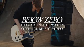 Blood in the Water  Official Music Video [upl. by Enerol879]