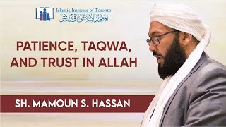 Patience Taqwa and Trust in Allah  Islamic Institute of Toronto  Mamoun S Hassan [upl. by Iaria]