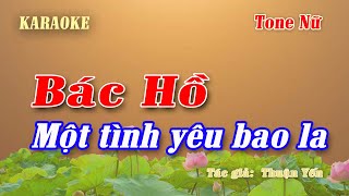 Bác Hồ Một Tình Yêu Bao La  Karaoke Tone Nữ Quỳnh Lưu Media [upl. by Nroht]