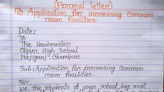 Formal letter  Application for increasing common room facilities  how to write Formal letter [upl. by Ettenaej]