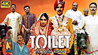 Toilet Ek Prem Katha Full Movie 2017  Akshay Kumar Bhumi Pednekar Divyendu Sharma  Review amp Facts [upl. by Ok]