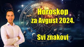 Horoskop za Avgust 2024 SVI ZNAKOVI horoskop [upl. by Sally476]