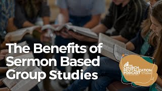 The Benefits of Sermon Based Group Studies [upl. by Eellac]