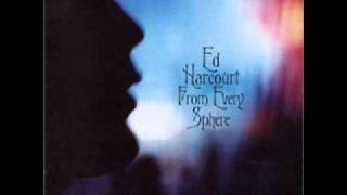 Ed Harcourt  From Every Sphere [upl. by Omari695]