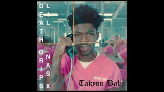 quotTakyon Babyquot MASHUP Death Grips vs Lil Nas X [upl. by Rojas317]