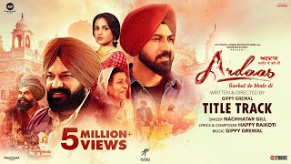 Ardaas Sarbat De Bhale Di Title Track Gippy Grewal Gurpreet Ghuggi Jasmine BhasinNachattar Gill [upl. by Dnob4]