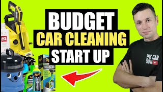 Starting a Car Cleaning business Start up on a BUDGET ⭐ Complete Cost Breakdown [upl. by Valentine721]