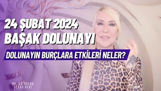 24 Şubat 2024 Başak Burcunda Dolunay  Başak Dolunayının Burçlara Etkileri Neler Olacak [upl. by Aciras]