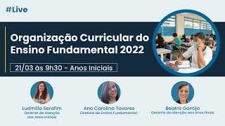 Organização Curricular do Ensino Fundamental 2022  ANOS INICIAIS [upl. by Lenor434]