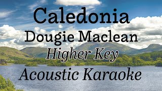 Caledonia  Dougie Maclean  Higher Key  Karaoke [upl. by Nichola]