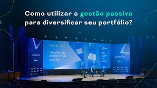 Como utilizar a gestão passiva para diversificar seu portfólio [upl. by Ettevol]