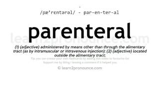 Pronunciation of Parenteral  Definition of Parenteral [upl. by Dorn]