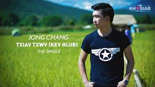 Txiav Txwv Kev Hlub  Jong Chang Official Full Song [upl. by Aslam]