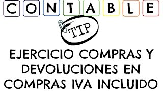 EJERCICIO COMPRAS Y DEVOLUCIONES EN COMPRAS IVA INCLUIDO [upl. by Annam]